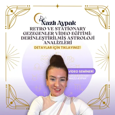Retro ve Stationary Gezegenler Video Eğitimi: Derinleştirilmiş Astroloji Analizleri