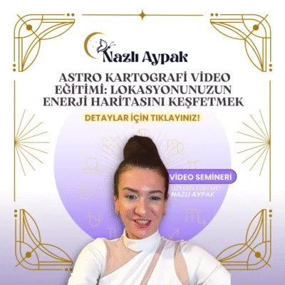 Astro Kartografi Video Eğitimi: Lokasyonunuzun Enerji Haritasını Keşfetmek