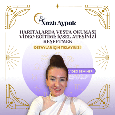 Haritalarda Vesta Okuması Video Eğitimi: İçsel Ateşinizi Keşfetmek