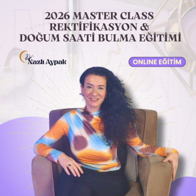 2026 Master Class Rektifikasyon & Doğum Saati Bulma Eğitimi