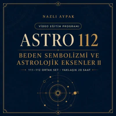 ASTRO 112 | Beden Sembolizmi ve Astrolojik Eksenler II