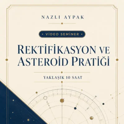 Rektifikasyon ve Asteroid Pratiği